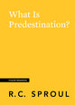 What is Predestination? (#31 in Crucial Questions Series)