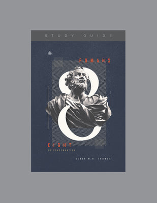 Romans Eight (Study Guide): No Condemnation