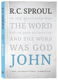 John: An Expositional Commentary (R C Sproul Expositional Commentaries Series)