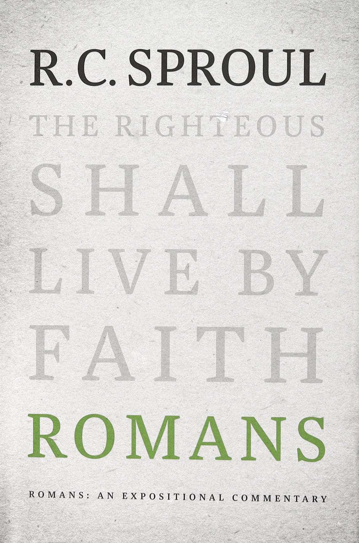 Romans: An Expositional Commentary (R C Sproul Expositional Commentaries Series)