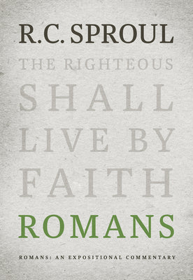 Romans: An Expositional Commentary (R C Sproul Expositional Commentaries Series)