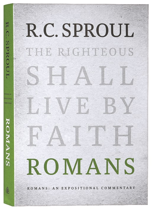 Romans: An Expositional Commentary (R C Sproul Expositional Commentaries Series)