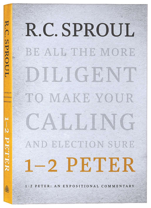 1-2 Peter: An Expositional Commentary (R C Sproul Expositional Commentaries Series)