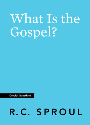 What is the Gospel? (Crucial Questions Series)