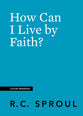 How Can I Live By Faith? (Crucial Questions Series)