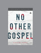 No Other Gospel (Study Guide): Paul's Letter to the Galatians