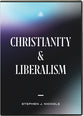 Christianity & Liberalism (2 Dvds, Twelve 24-minute Messages)