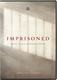 Imprisoned: Faith in All Circumstances (2 Dvds, Twelve 23-minute Messages)