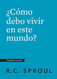 Como Debo Vivir En Este Mundo? (How Should I Live in This World?) (Crucial Questions Series) (Spanish)