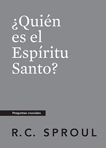 Quien Es El Espiritu Santo? (Who is the Holy Spirit?) (Crucial Questions Series) (Spanish)