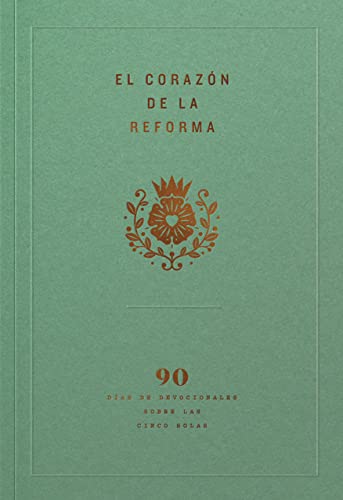 El Corazon De La Reforma (The Heart Of The Reformation) (Spanish)