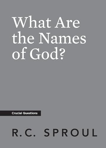 What Are the Names of God? (Crucial Questions Series)