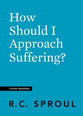How Should I Approach Suffering (#01 in Crucial Questions Series)