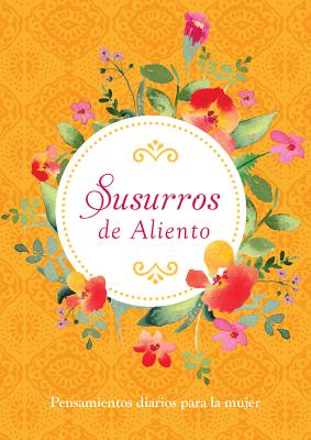 Susurros De Aliento: Pensamientos Diarios Para La Mujer (Spanish)