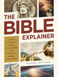 The Bible Explainer: Questions and Answers on Origins, the Old Testament, Jesus, the End Times, and More