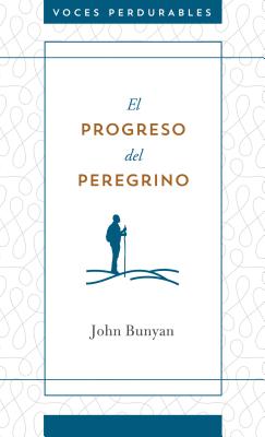 Progreso Del Peregrino, El (Pilgrim's Progress) (Spanish)