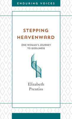 Stepping Heavenward (Enduring Voices Series)
