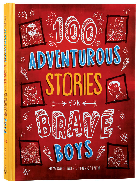 100 Adventurous Stories For Brave Boys: Memorable Tales of Men of Faith (Brave Boys Series)