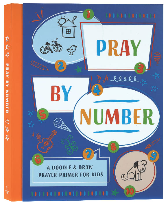 Pray By Number: A Doodle & Draw Prayer Primer For Kids