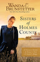 Sisters of Holms County : A Sister's Secret, a Sister's Test, a Sister's Hope (3 in 1) (Sisters Of Holmes County Series)