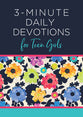 3-Minute Daily Devotions For Teen Girls (3 Minute Devotions Series)