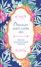 Oraciones Para Cada Da: 200 Heartfelt Devotional Prayers For Daily Life (Spanish)