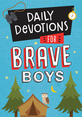 Daily Devotions For Brave Boys (Brave Boys Series)