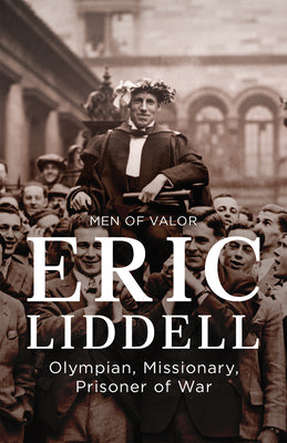 Running to Win: The Story of Eric Liddell (Men Of Valor (Biographies) Series)