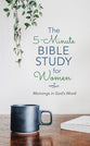 5-Minute Bible Study For Women: The Mornings in God's Word