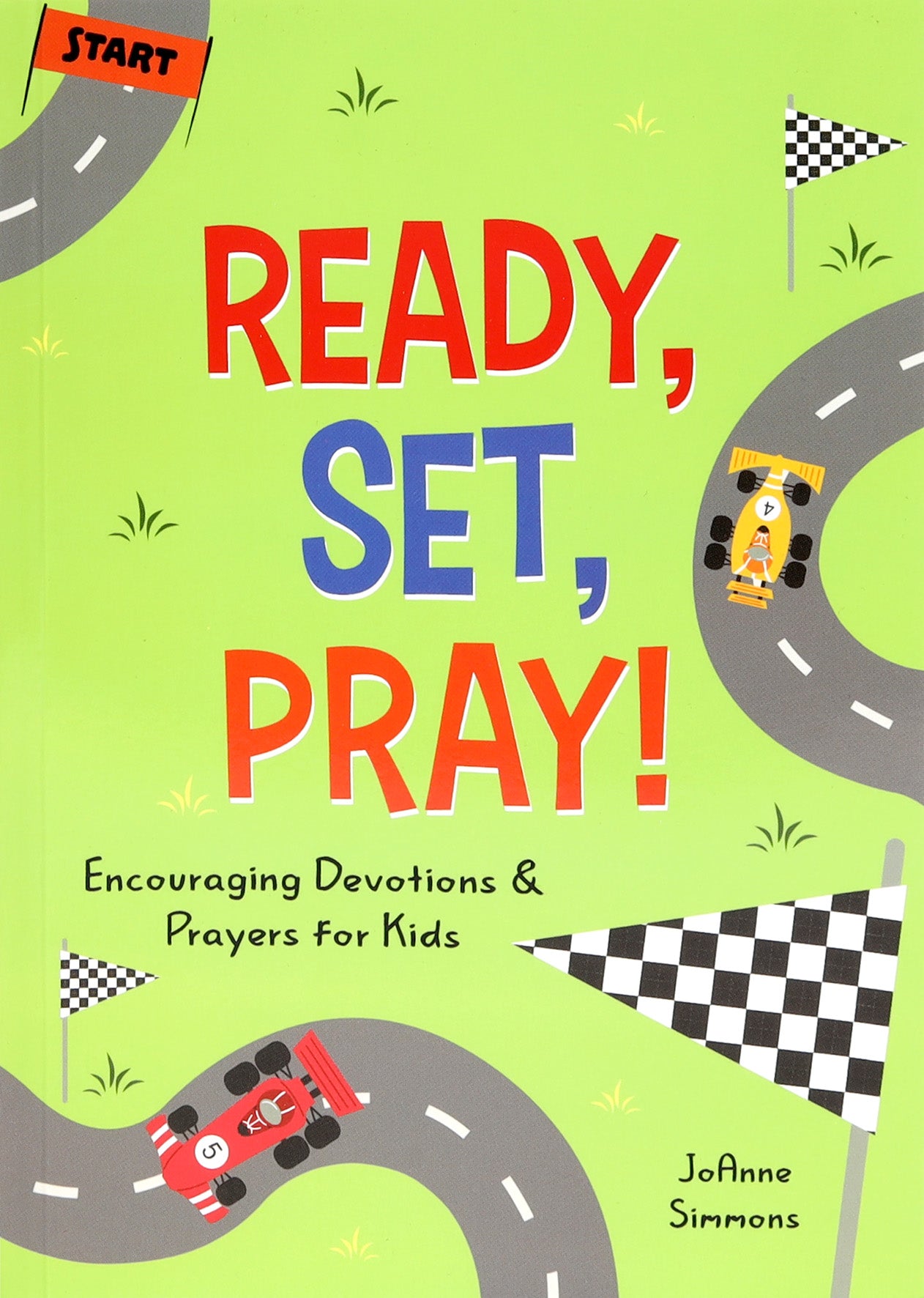 Ready, Set, Pray!: Encouraging Devotions and Prayers For Kids