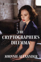 The Cryptographer's Dilemma (#02 in Heroines Of Wwii Series)