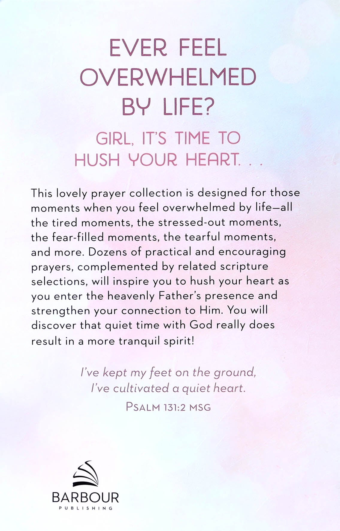 Girl, Hush Your Heart: Prayers For a Tranquil Spirit