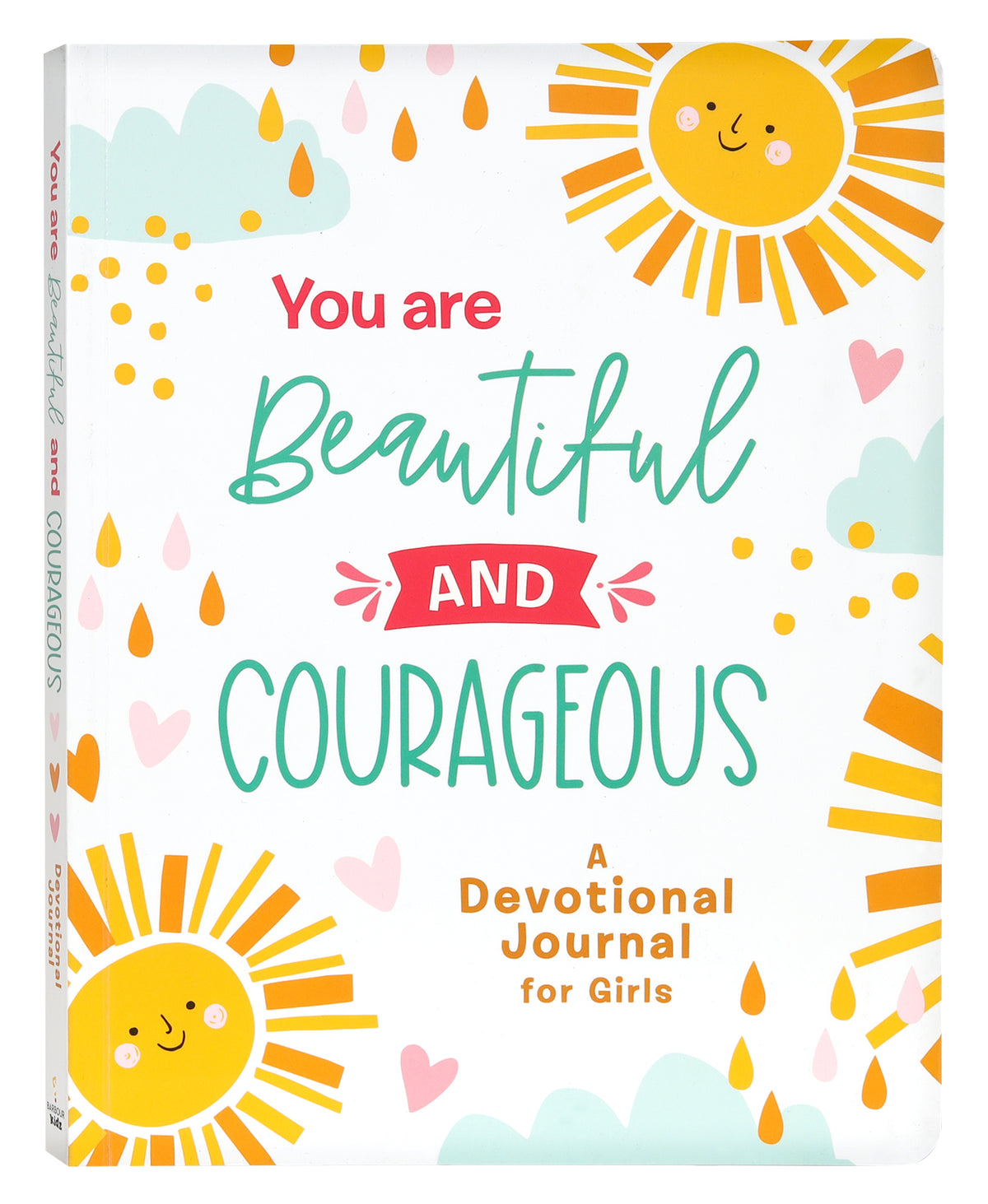 You Are Beautiful and Courageous: A Devotional Journal For Girls (Courageous Girls Series)
