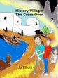 History Village: The Cross Over