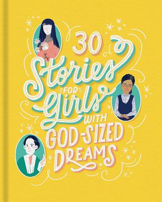 30 Stories For Girls With Godsized Dreams