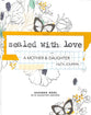 Sealed With Love: A Mother & Daughter Faith Journal