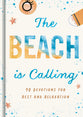The Beach is Calling: 90 Devotions For Rest and Relaxation