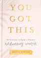 You Got This: 90 Devotions to Equip and Empower Hardworking Women
