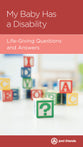 My Baby Has a Disability: Life-Giving Questions and Answers (Parenting Mini Books Series)