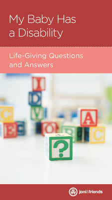 My Baby Has a Disability: Life-Giving Questions and Answers (Parenting Mini Books Series)