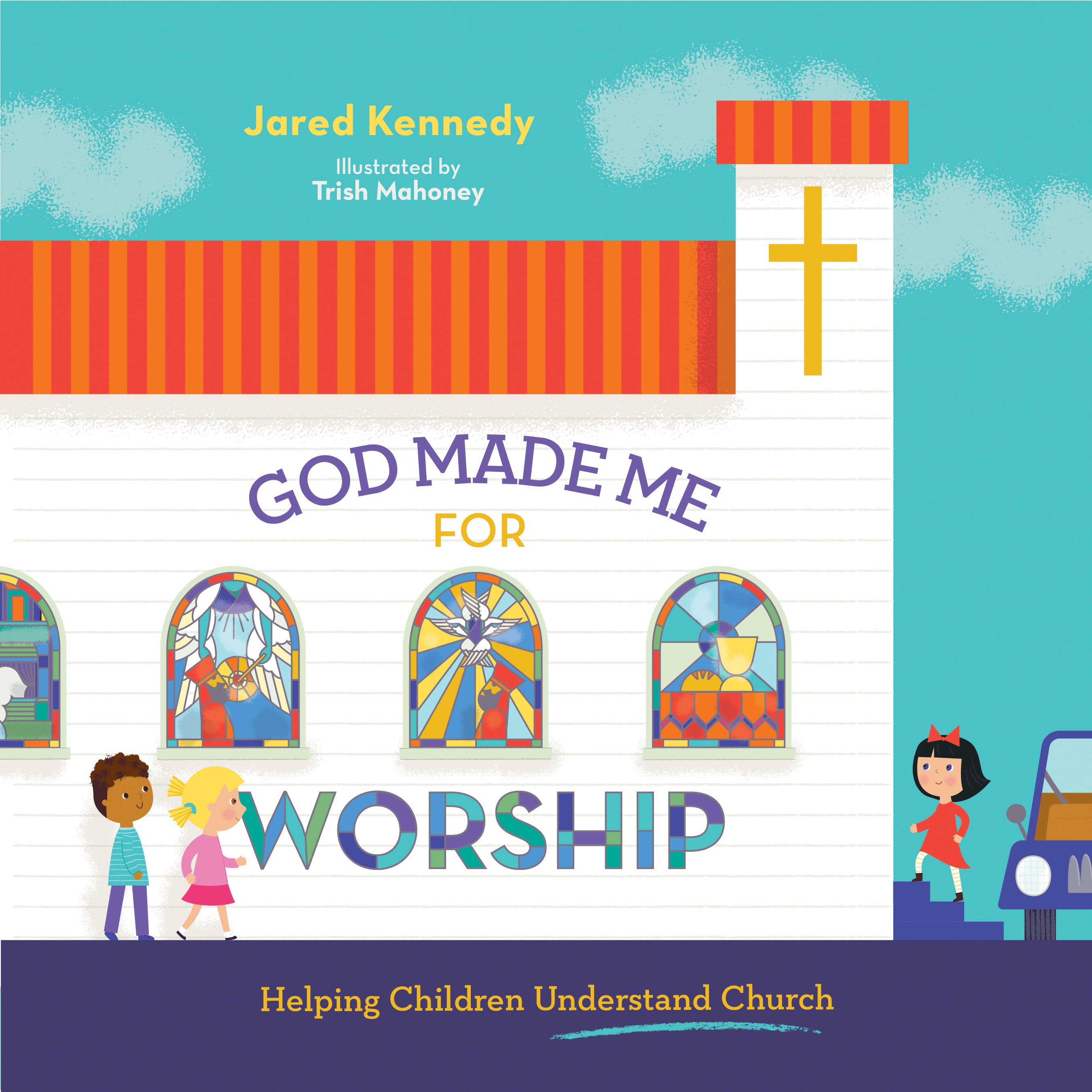 God Made Me For Worship: Helping Children Understand Church
