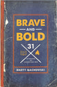 Brave and Bold: 31 Devotions to Strengthen Men