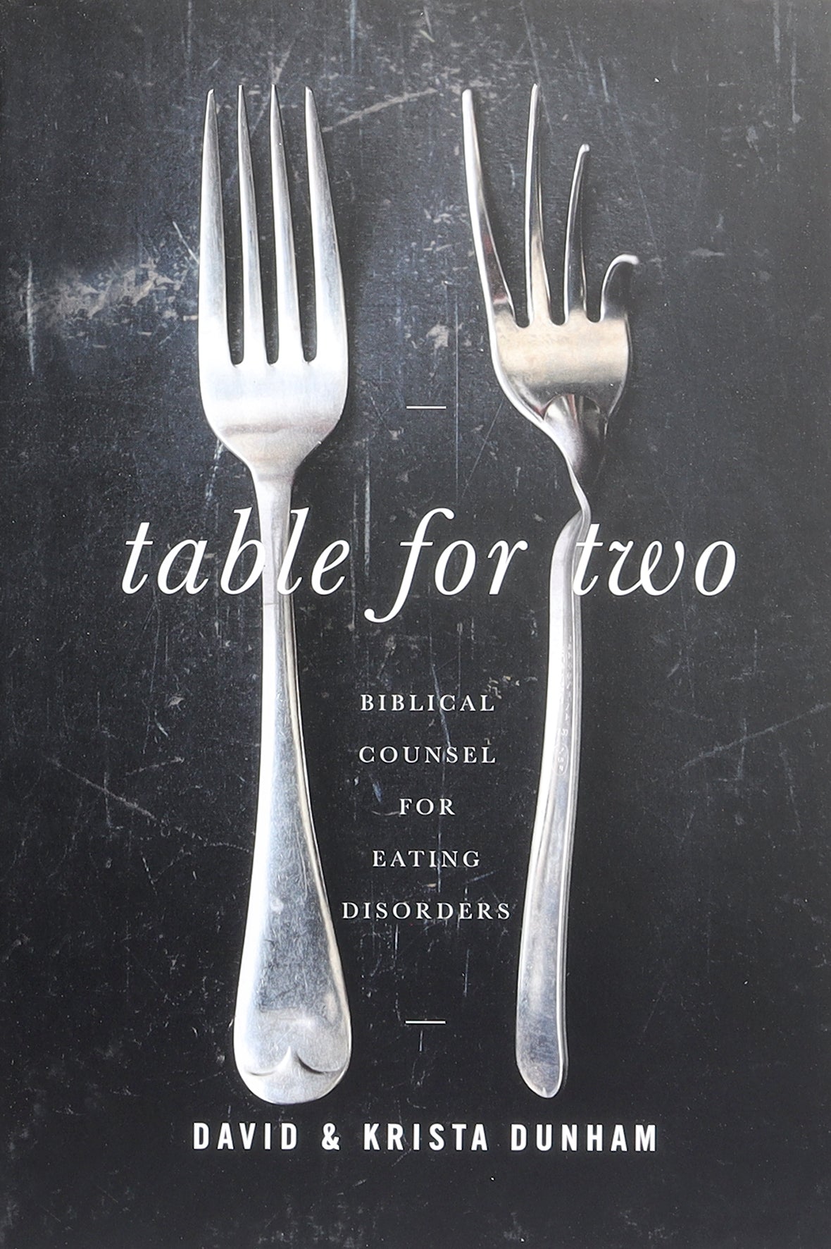 Table For Two: Biblical Counsel For Eating Disorders