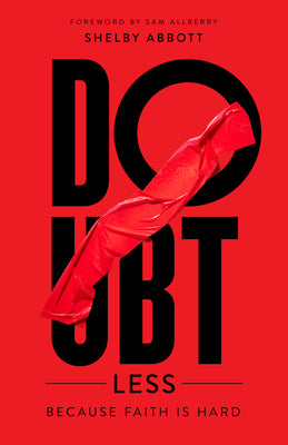 Doubtless: When Faith is Hard