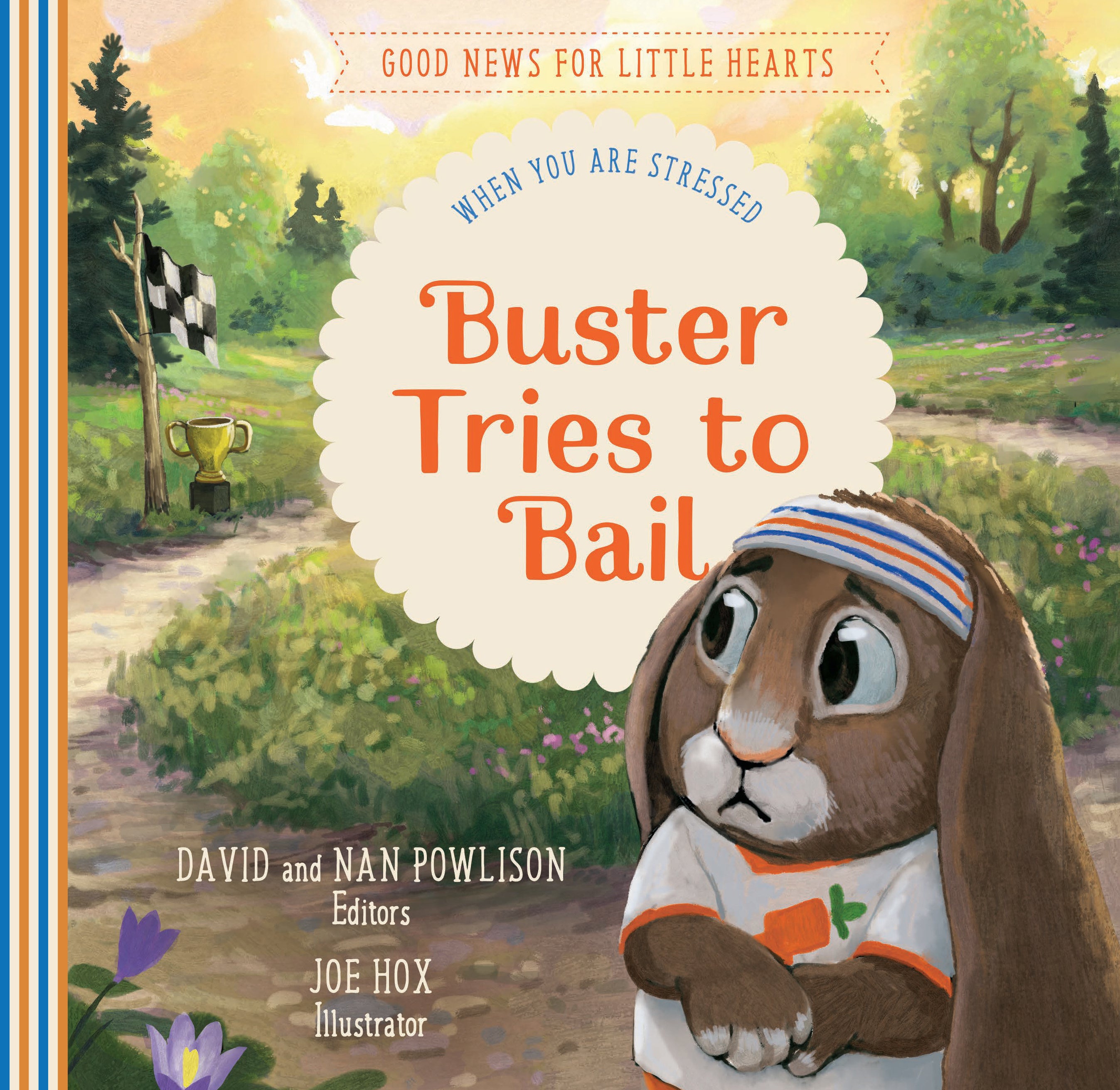 Buster Tries to Bail: When You Are Stressed (Good News For Little Hearts Series)