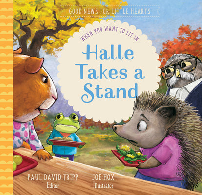 Halle Takes a Stand: When You Want to Fit in (Good News For Little Hearts Series)