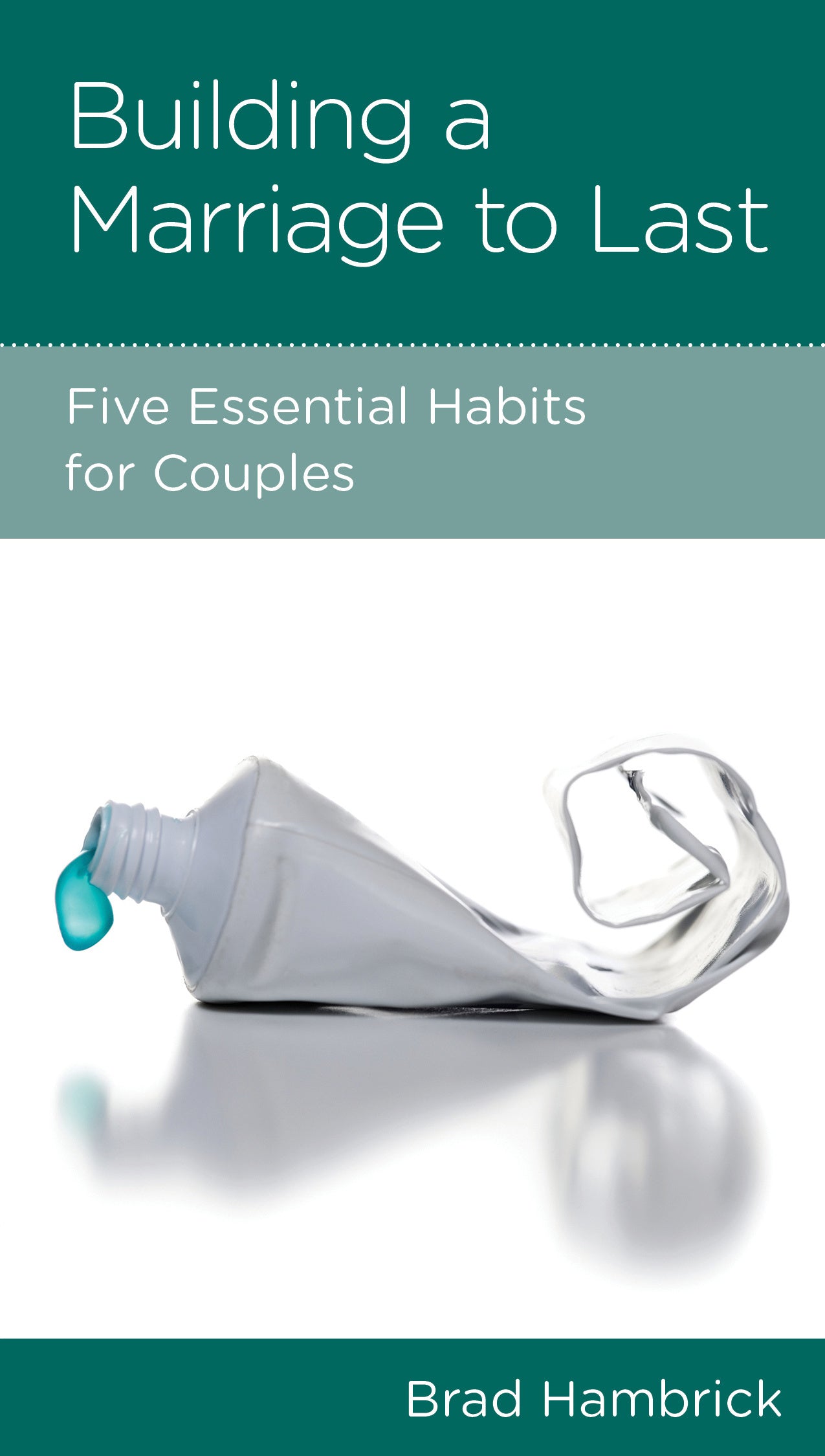 Building a Marriage to Last: Five Essential Habits For Couples