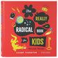 The Really Radical Book: More Truth More Fun