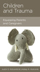Children and Trauma: Equipping Parents and Caregivers