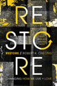 Restore: Changing How We Live and Love (Study Guide With Leader's Notes)